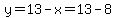 y=13-x=13-8
