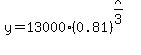 y=13000%280.81%29%5E%28x%2F3%29