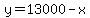 y=13000-x