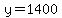 y=1400