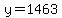 y=1463