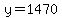 y=1470