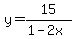 y=15%2F%281-2x%29