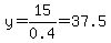 y=15%2F0.4=37.5