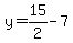 y=15%2F2-7
