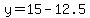 y=15-12.5