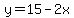 y=15-2x