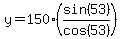 y=150%28sin%2853%29%2Fcos%2853%29%29
