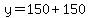 y=150%2B150