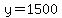 y=1500