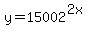 y=15002%5E%282x%29