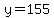 y=155