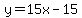 y=15x-15