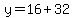 y=16%2B32