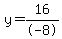 y=16%2F-8