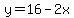 y=16-2x