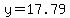 y=17.79