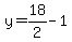 y=18%2F2-1