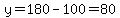 y=180-100=80