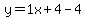 y=1x%2B4-4