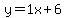 y=1x%2B6