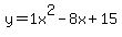 y=1x%5E2-8x%2B15