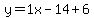y=1x-14%2B6