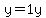 y=1y