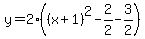y=2%28%28x%2B1%29%5E2-2%2F2-3%2F2%29