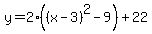 y=2%28%28x-3%29%5E2-9%29%2B22