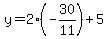 y=2%28-30%2F11%29%2B5