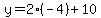 y=2%28-4%29%2B10