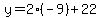 y=2%28-9%29%2B22