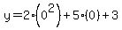 y=2%280%5E2%29%2B5%280%29%2B3
