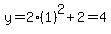 y=2%281%29%5E2%2B2=4