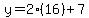 y=2%2816%29%2B7