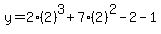y=2%282%29%5E3%2B7%282%29%5E2-2-1