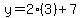 y=2%283%29%2B7