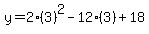 y=2%283%29%5E2-12%283%29%2B18