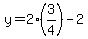 \"y=2%283%2F4%29-2\"