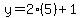 y=2%285%29%2B1