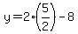 y=2%285%2F2%29-8