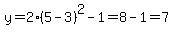 y=2%285-3%29%5E2-1=8-1=7