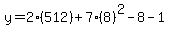 y=2%28512%29%2B7%288%29%5E2-8-1