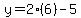 y=2%286%29-5