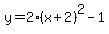 y=2%28x%2B2%29%5E2-1