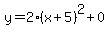 y=2%28x%2B5%29%5E2%2B0