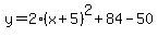 y=2%28x%2B5%29%5E2%2B84-50