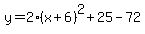 y=2%28x%2B6%29%5E2%2B25-72