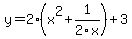 y=2%28x%5E2%2B1%2F2x%29%2B3